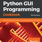 خرید و دانلود نسخه کامل کتاب Python GUI Programming Cookbook: Develop functional and responsive user interfaces with tkinter and PyQt5