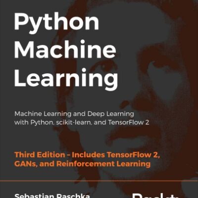 خرید و دانلود نسخه کامل کتاب Python Machine Learning: Machine Learning and Deep Learning with Python, scikit-learn, and TensorFlow 2, 3rd Edition