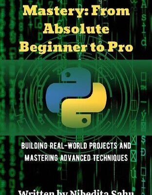 خرید و دانلود نسخه کامل کتاب Python Mastery: From Absolute Beginner to Pro