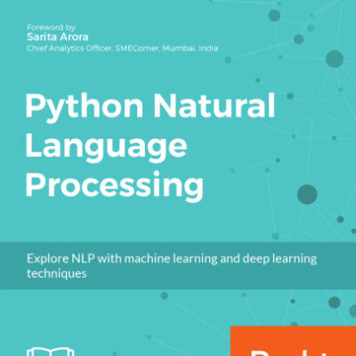 خرید و دانلود نسخه کامل کتاب Python Natural Language Processing: Advanced machine learning and deep learning techniques for natural language processing