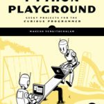 خرید و دانلود نسخه کامل کتاب Python Playground: Geeky Projects for the Curious Programmer