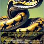 خرید و دانلود نسخه کامل کتاب “Python Powerhouse: A Developer’s Guide to Efficient Coding”: Python + Flask + Docker + TKinter +ML + Deep Learning + NLP