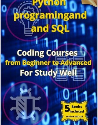 خرید و دانلود نسخه کامل کتاب PYTHON PROGRAMMING AND SQL:Coding Courses from Beginner to Advanced For Study Well