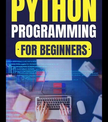 خرید و دانلود نسخه کامل کتاب Python Programming for Beginners: Transform Your Skills in One Week: Dive Deep into Python with This Essential Guide