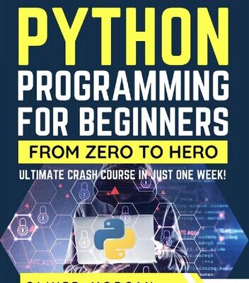 خرید و دانلود نسخه کامل کتاب Python Programming for Beginners: Ultimate Crash Course From Zero to Hero in Just One Week!