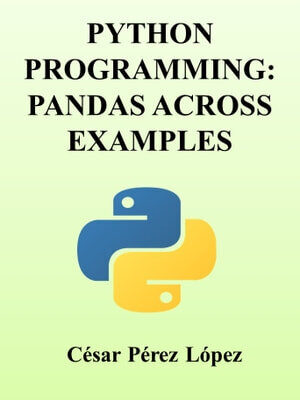 خرید و دانلود نسخه کامل کتاب PYTHON PROGRAMMING: PANDAS ACROSS EXAMPLES
