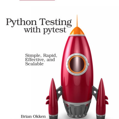 خرید و دانلود نسخه کامل کتاب Python Testing with pytest: Simple, Rapid, Effective, and Scalable