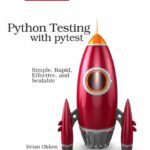 خرید و دانلود نسخه کامل کتاب Python testing with Pytest: simple, rapid, effective, and scalable