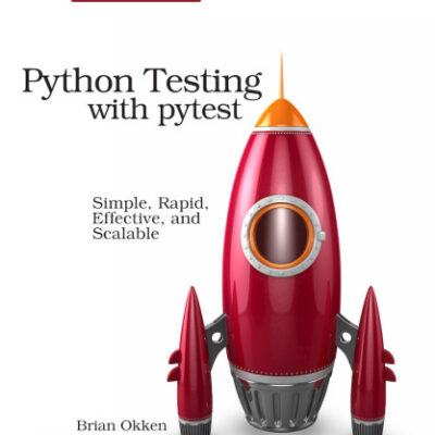 خرید و دانلود نسخه کامل کتاب Python testing with Pytest: simple, rapid, effective, and scalable