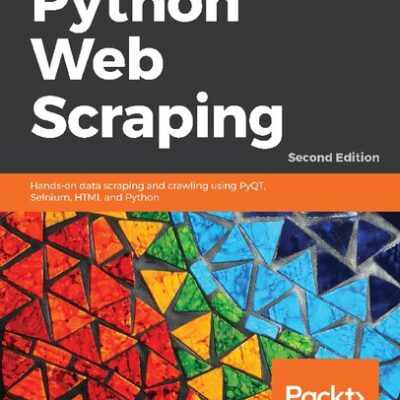 خرید و دانلود نسخه کامل کتاب Python Web Scraping: Hands-on data scraping and crawling using PyQT, Selnium, HTML and Python