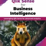 خرید و دانلود نسخه کامل کتاب Qlik Sense for Business Intelligence : Leveraging Qlik Sense for advanced analytics