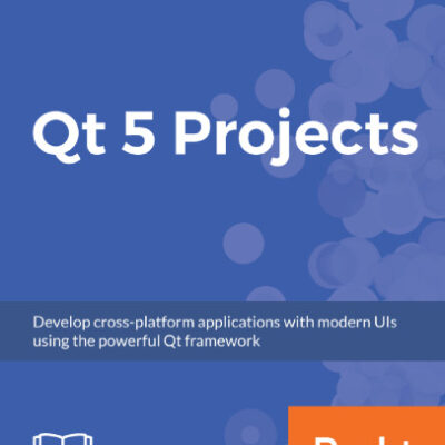 خرید و دانلود نسخه کامل کتاب Qt 5 Projects