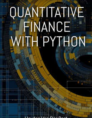 خرید و دانلود نسخه کامل کتاب Quantitative Finance with Python: A Deep Dive into Financial Modelling and Analysis (Python for Finance Book 5)
