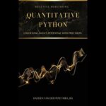 خرید و دانلود نسخه کامل کتاب Quantitative Python: Unlocking Data’s Potential with Precision: A Comprehensive guide to Python in Finance