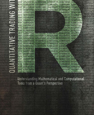 خرید و دانلود نسخه کامل کتاب Quantitative Trading with R: Understanding Mathematical and Computational Tools from a Quant’s Perspective