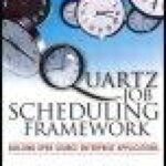 خرید و دانلود نسخه کامل کتاب Quartz Job Scheduling Framework: Building Open Source Enterprise Applications