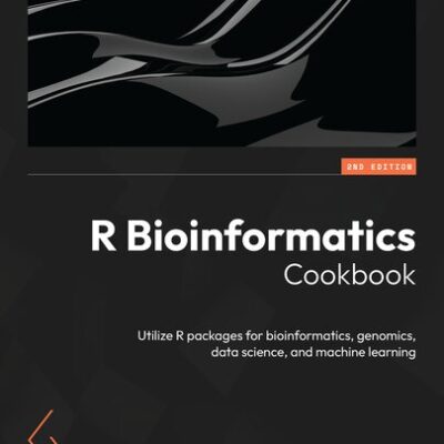 خرید و دانلود نسخه کامل کتاب R Bioinformatics Cookbook: Utilize R packages for bioinformatics, genomics, data science, and machine learning