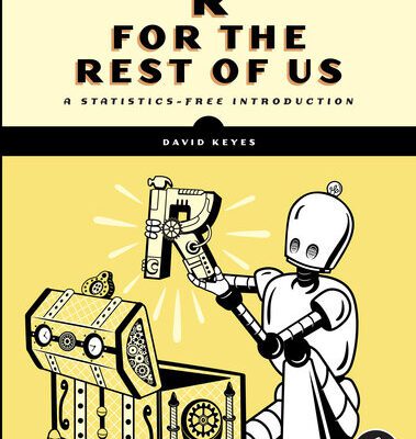 خرید و دانلود نسخه کامل کتاب R for the Rest of Us: A Statistics-Free Introduction