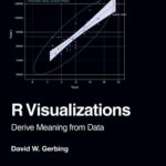 خرید و دانلود نسخه کامل کتاب R Visualizations: Derive Meaning from Data