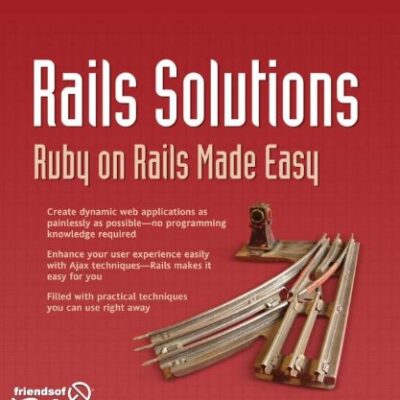 خرید و دانلود نسخه کامل کتاب Rails Solutions: Ruby on Rails Made Easy
