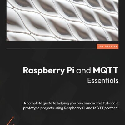 خرید و دانلود نسخه کامل کتاب Raspberry Pi and MQTT Essentials
