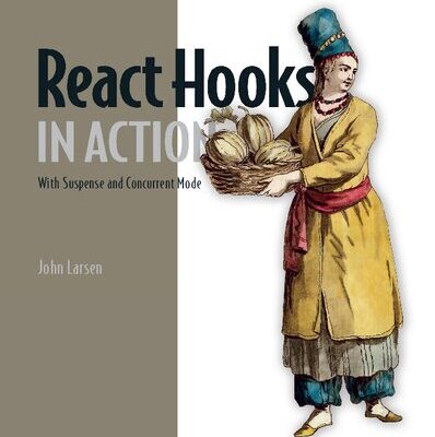 خرید و دانلود نسخه کامل کتاب React Hooks in Action: With Suspense and Concurrent Mode
