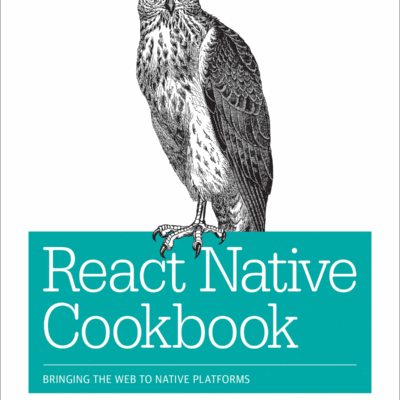 خرید و دانلود نسخه کامل کتاب React Native Cookbook: Bringing the Web to Native Platforms