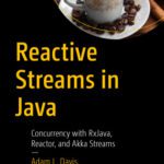 خرید و دانلود نسخه کامل کتاب Reactive Streams in Java: Concurrency with RxJava, Reactor, and Akka Streams