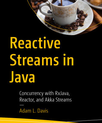 خرید و دانلود نسخه کامل کتاب Reactive Streams in Java: Concurrency with RxJava, Reactor, and Akka Streams