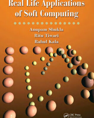 خرید و دانلود نسخه کامل کتاب Real Life Applications of Soft Computing