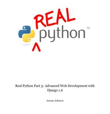 خرید و دانلود نسخه کامل کتاب Real Python Part 3: Advanced Web Development with Django 1.6