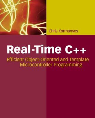خرید و دانلود نسخه کامل کتاب Real-Time C++: Efficient Object-Oriented and Template Microcontroller Programming