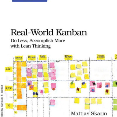 خرید و دانلود نسخه کامل کتاب Real-World Kanban: Do Less, Accomplish More with Lean Thinking