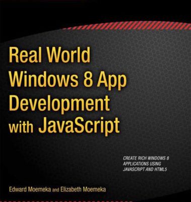 خرید و دانلود نسخه کامل کتاب Real World Windows 8 App Development with JavaScript: Create Great Windows Store Apps