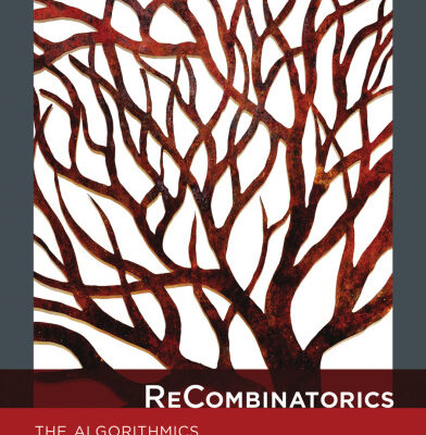 خرید و دانلود نسخه کامل کتاب ReCombinatorics: The Algorithmics of Ancestral Recombination Graphs and Explicit Phylogenetic Networks