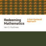 خرید و دانلود نسخه کامل کتاب Redeeming Mathematics: A God-Centered Approach