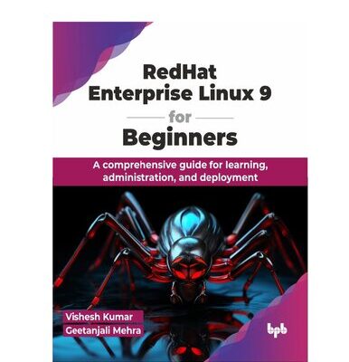 خرید و دانلود نسخه کامل کتاب RedHat Enterprise Linux 9 for Beginners: A Comprehensive Guide for Learning, Administration, and Deployment