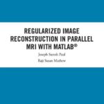 خرید و دانلود نسخه کامل کتاب Regularized Image Reconstruction in Parallel MRI with MATLAB®