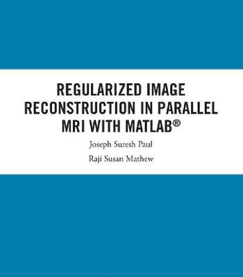 خرید و دانلود نسخه کامل کتاب Regularized Image Reconstruction in Parallel MRI with MATLAB®