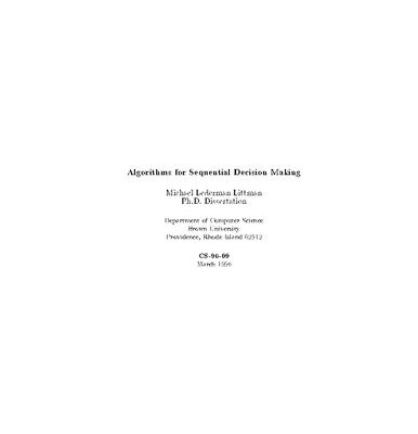 خرید و دانلود نسخه کامل کتاب Reinforcement Learning and Decision Making – Algorithms, Markov Decision Processes (MDPs), Temporal Difference (TD) Lambda, Convergence, Analysis, Exploration, Exploitation, Generalisation, Game Theory, Coordinating, Communicating, Coaching (CCC)
