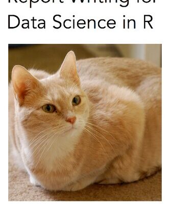 خرید و دانلود نسخه کامل کتاب Report Writing for Data Science in R (2019 Update)