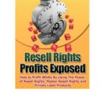 خرید و دانلود نسخه کامل کتاب Resell rights profits exposed. How to profit wildly by using the power of resell rights, master resell rights and private label products