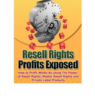 خرید و دانلود نسخه کامل کتاب Resell rights profits exposed. How to profit wildly by using the power of resell rights, master resell rights and private label products