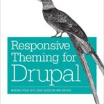 خرید و دانلود نسخه کامل کتاب Responsive Theming for Drupal: Making Your Site Look Good on Any Device