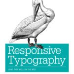 خرید و دانلود نسخه کامل کتاب Responsive Typography: Using Type Well on the Web