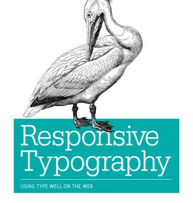 خرید و دانلود نسخه کامل کتاب Responsive Typography: Using Type Well on the Web