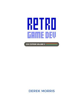 خرید و دانلود نسخه کامل کتاب Retro Game Dev: C64 Edition