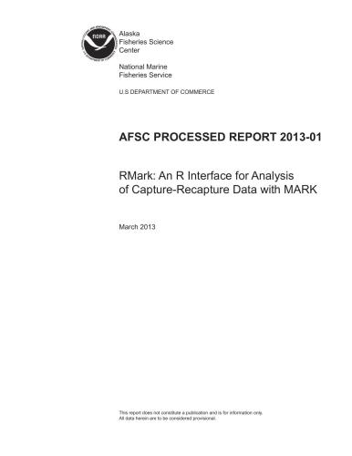 خرید و دانلود نسخه کامل کتاب RMark: An R Interface for Analysis of Capture-Recapture Data with MARK_687952856384a.jpeg خرید و دانلود نسخه کامل کتاب RMark: An R Interface for Analysis of Capture-Recapture Data with MARK