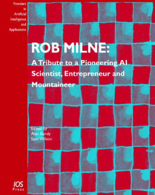 خرید و دانلود نسخه کامل کتاب Rob Milne: A Tribute to a Pioneering AI Scientist, Entrepreneur and Mountaineer