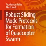 خرید و دانلود نسخه کامل کتاب Robust Sliding Mode Protocols for Formation of Quadcopter Swarm